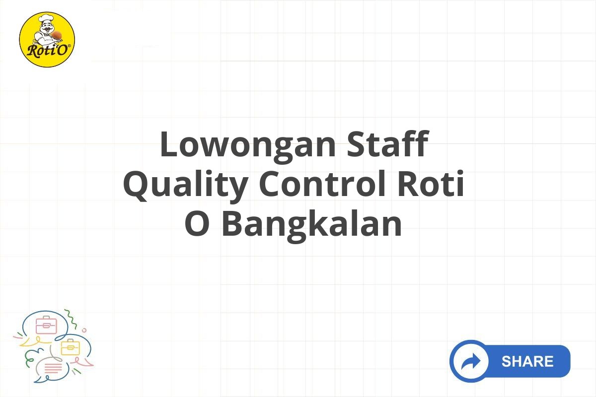 Lowongan Staff Quality Control Roti O Bangkalan