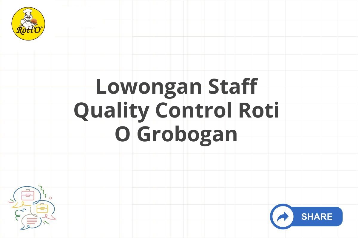 Lowongan Staff Quality Control Roti O Grobogan