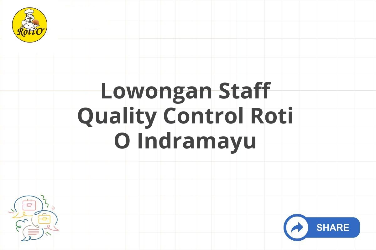 Lowongan Staff Quality Control Roti O Indramayu