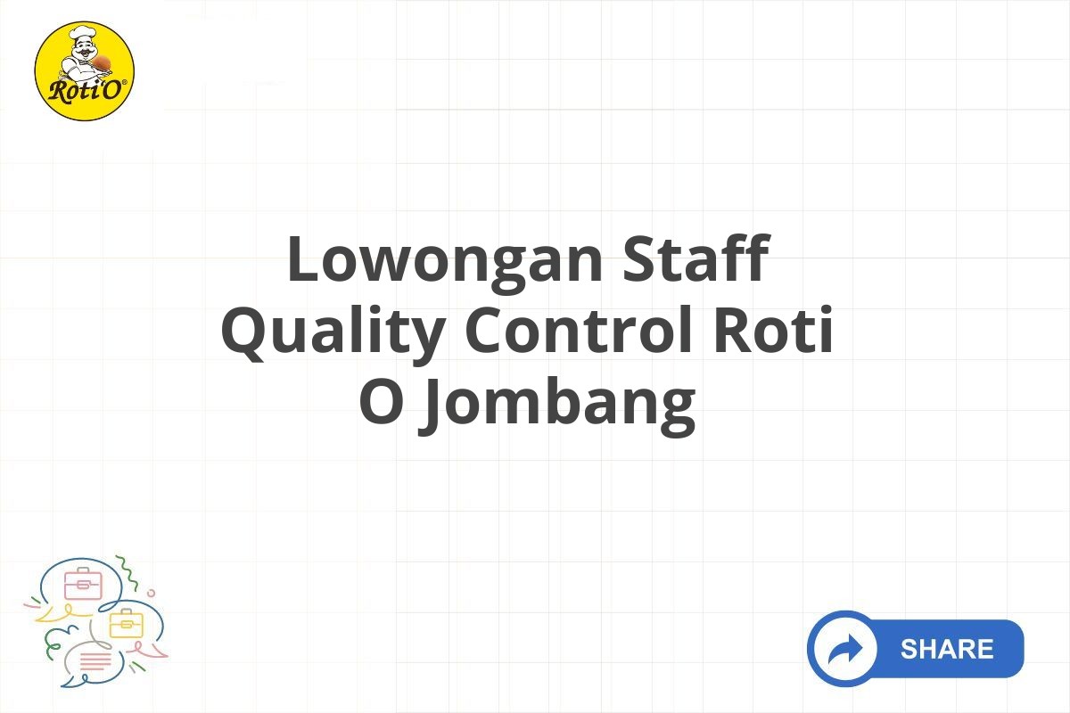 Lowongan Staff Quality Control Roti O Jombang