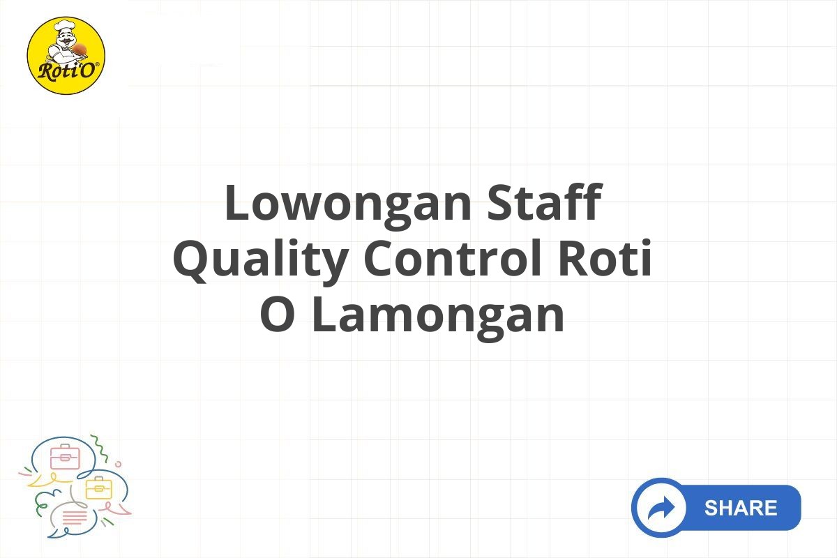 Lowongan Staff Quality Control Roti O Lamongan