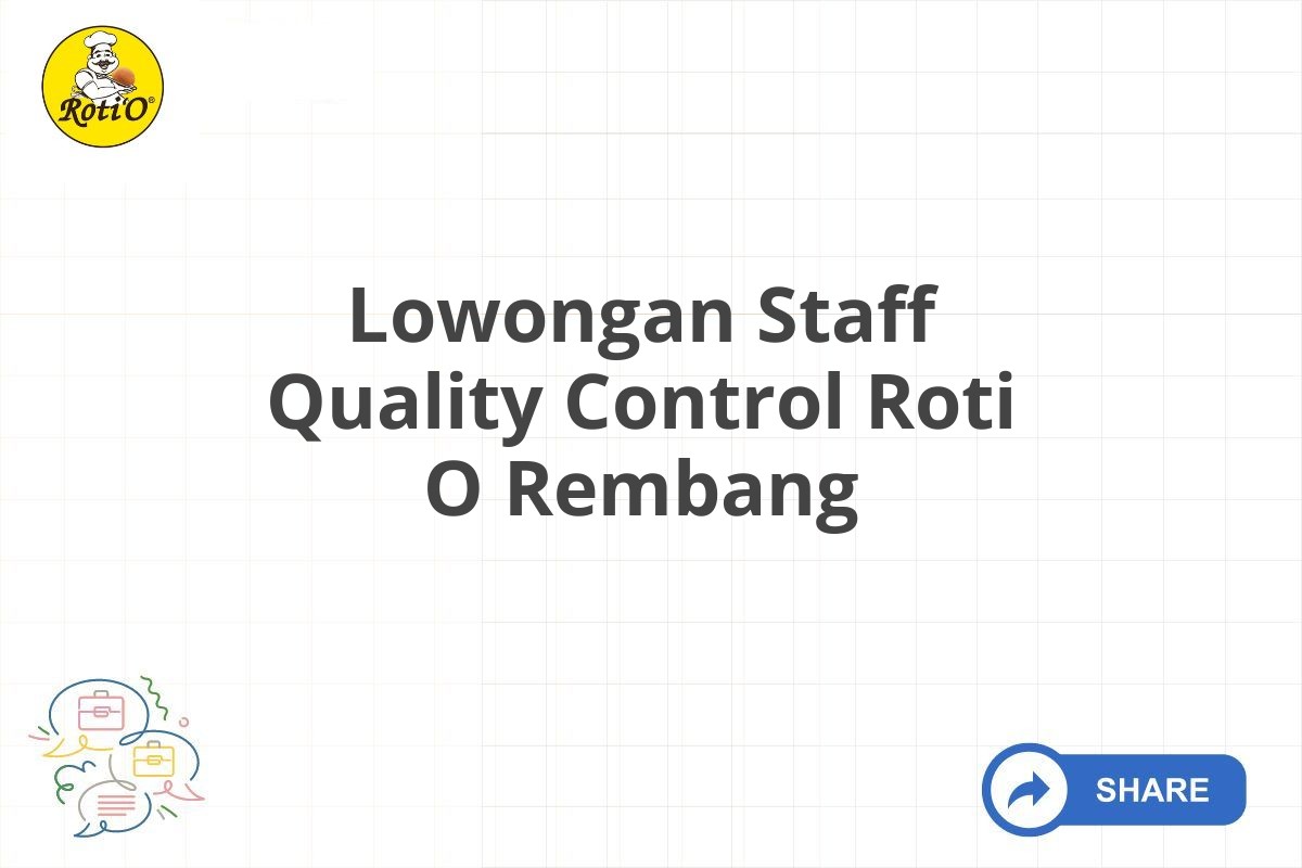 Lowongan Staff Quality Control Roti O Rembang