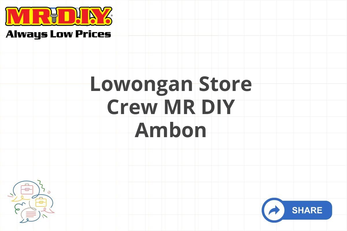 Lowongan Store Crew MR DIY Ambon