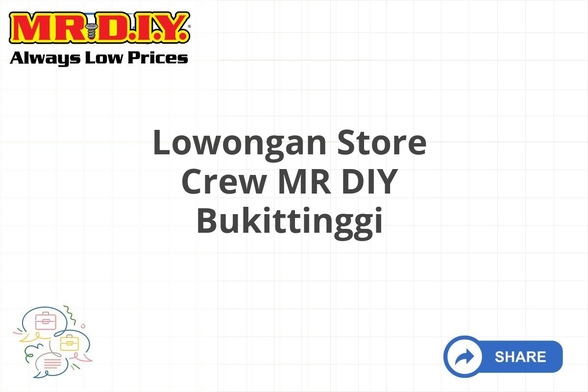 Lowongan Store Crew MR DIY Bukittinggi