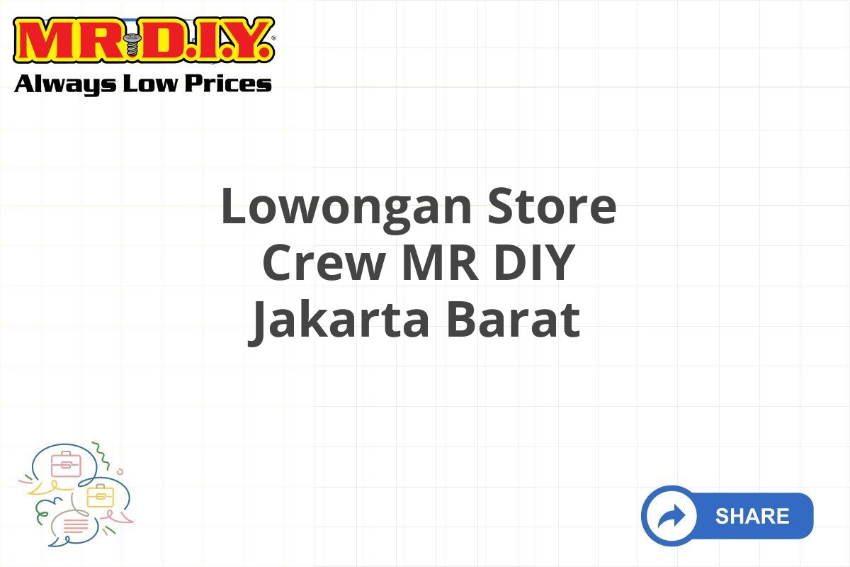 Lowongan Store Crew MR DIY Jakarta Barat