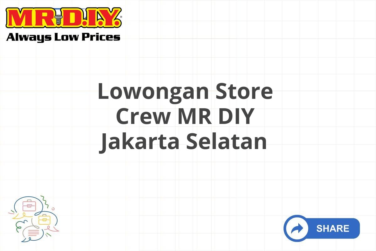 Lowongan Store Crew MR DIY Jakarta Selatan