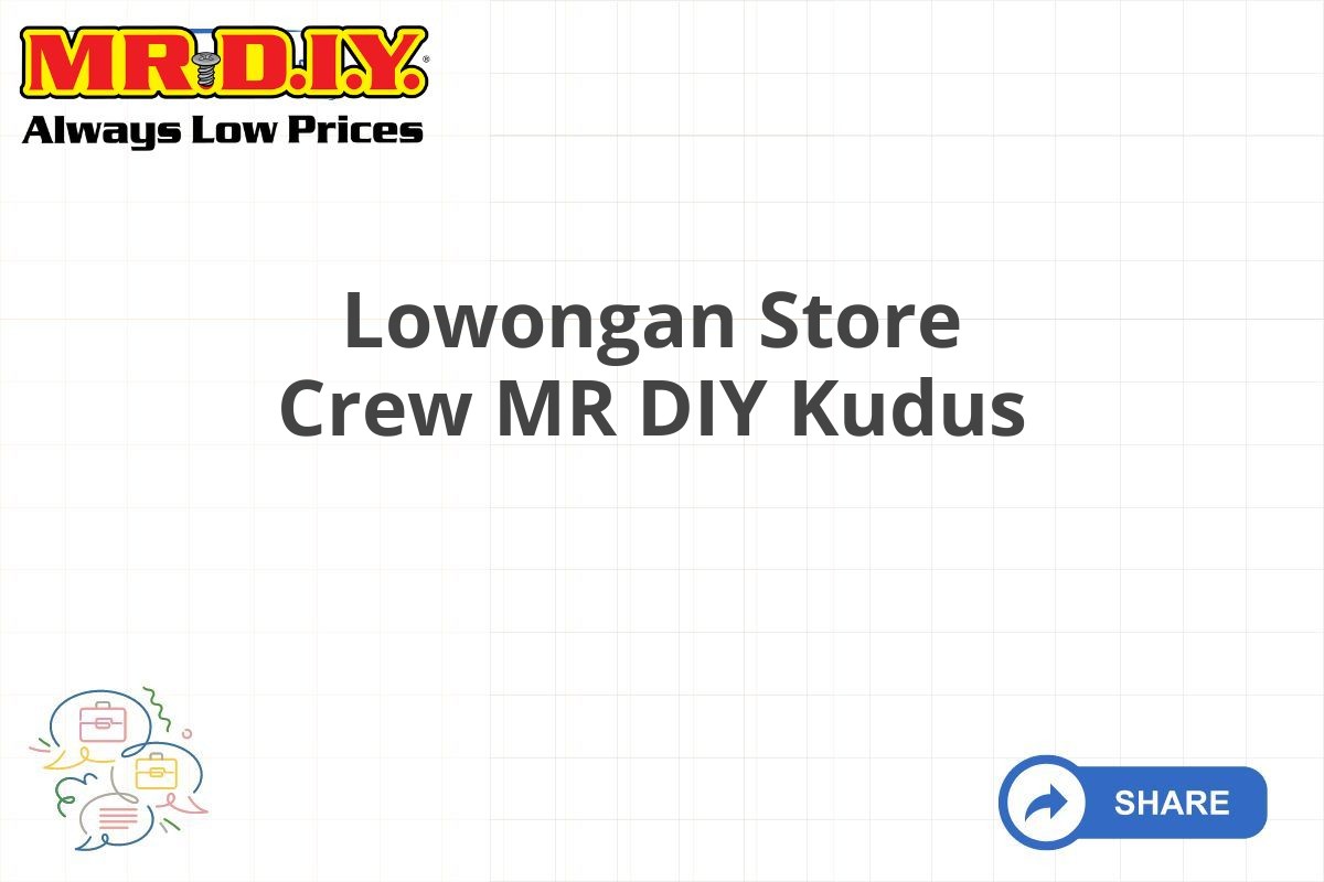 Lowongan Store Crew MR DIY Kudus