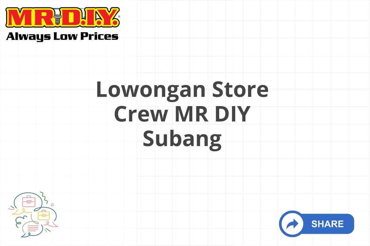 Lowongan Store Crew MR DIY Subang