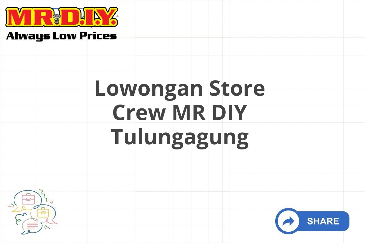 Lowongan Store Crew MR DIY Tulungagung