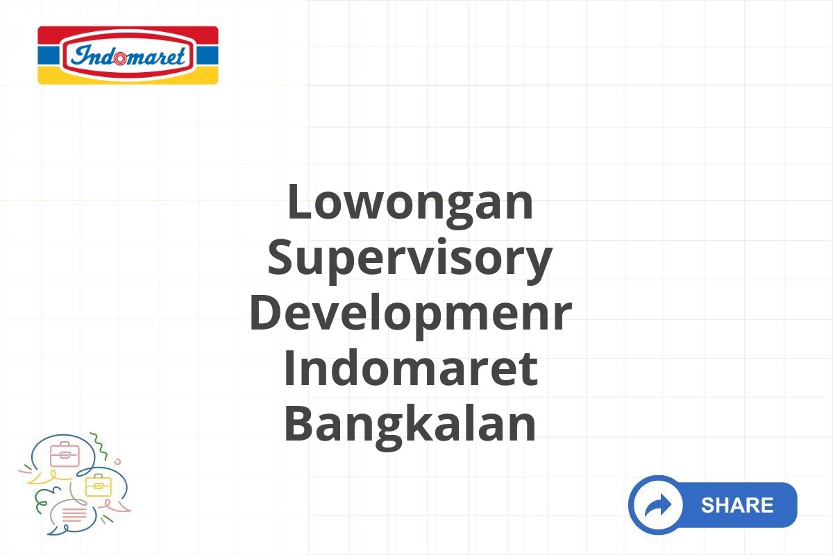 Lowongan Supervisory Developmenr Indomaret Bangkalan