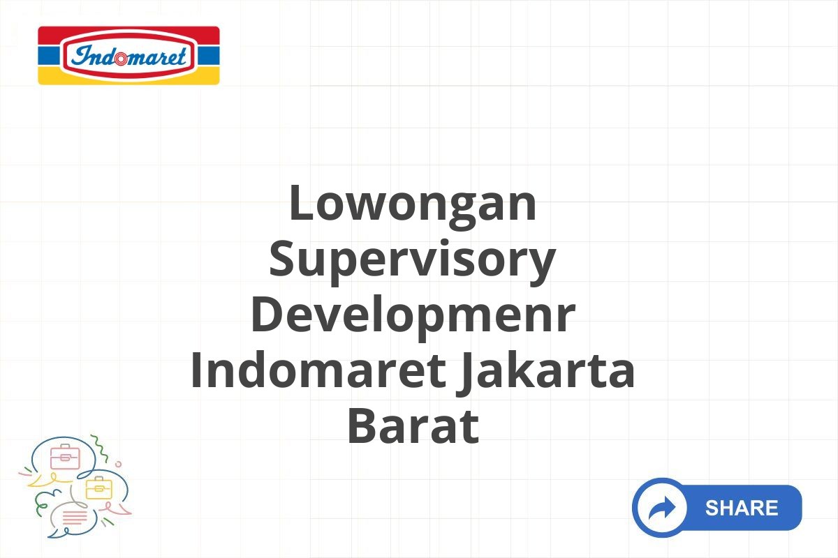 Lowongan Supervisory Developmenr Indomaret Jakarta Barat