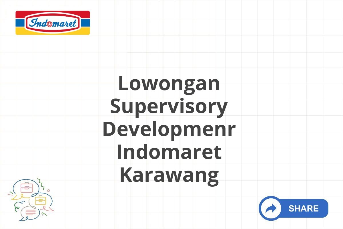 Lowongan Supervisory Developmenr Indomaret Karawang