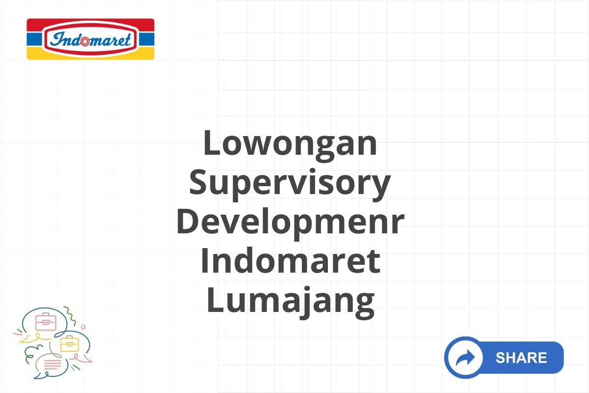 Lowongan Supervisory Developmenr Indomaret Lumajang