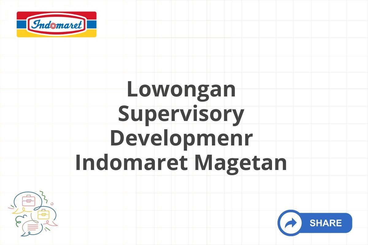 Lowongan Supervisory Developmenr Indomaret Magetan