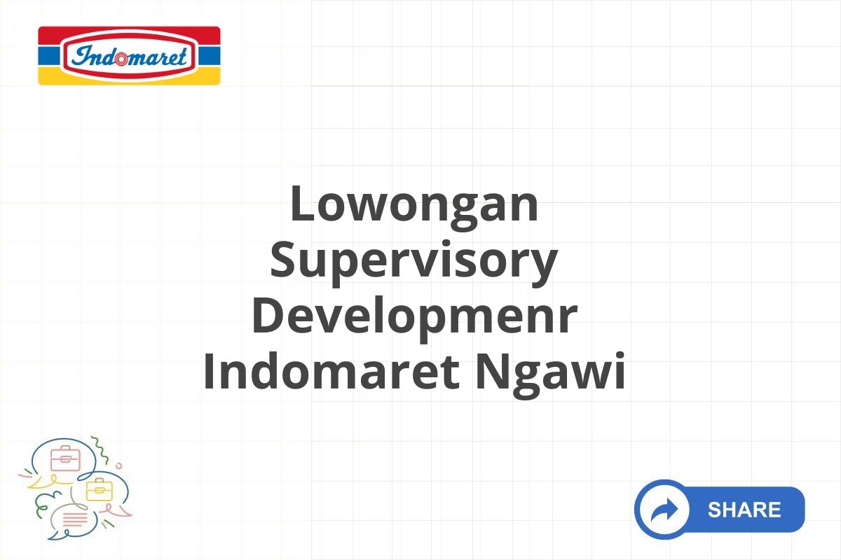 Lowongan Supervisory Developmenr Indomaret Ngawi