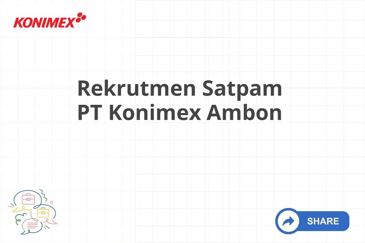 Rekrutmen Satpam PT Konimex Ambon