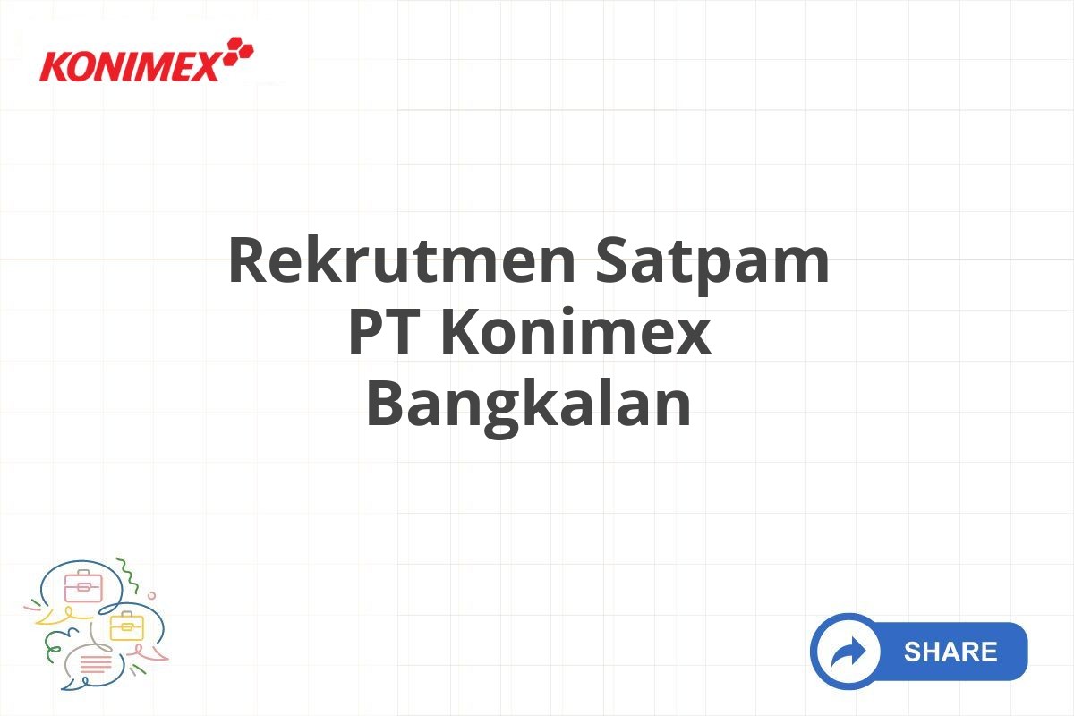 Rekrutmen Satpam PT Konimex Bangkalan