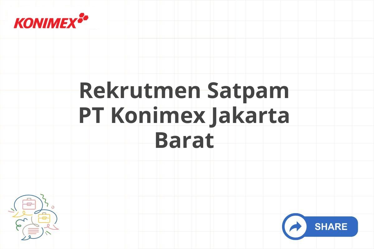 Rekrutmen Satpam PT Konimex Jakarta Barat