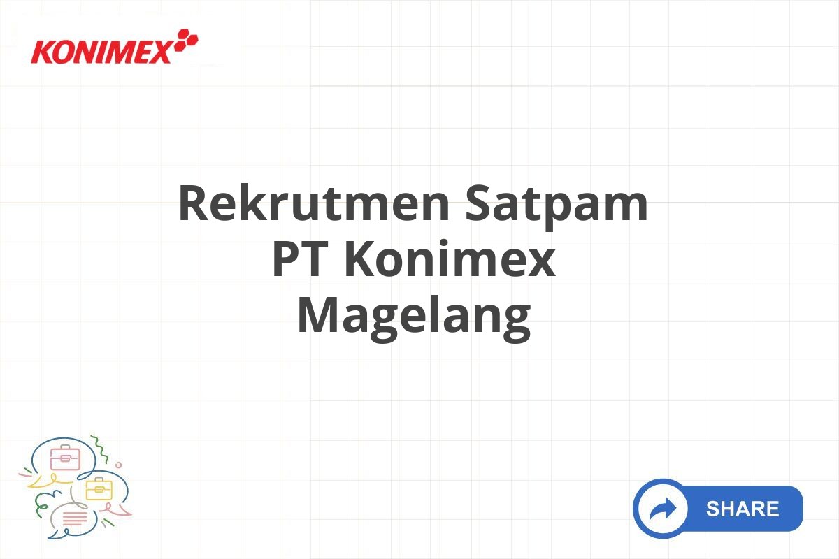 Rekrutmen Satpam PT Konimex Magelang