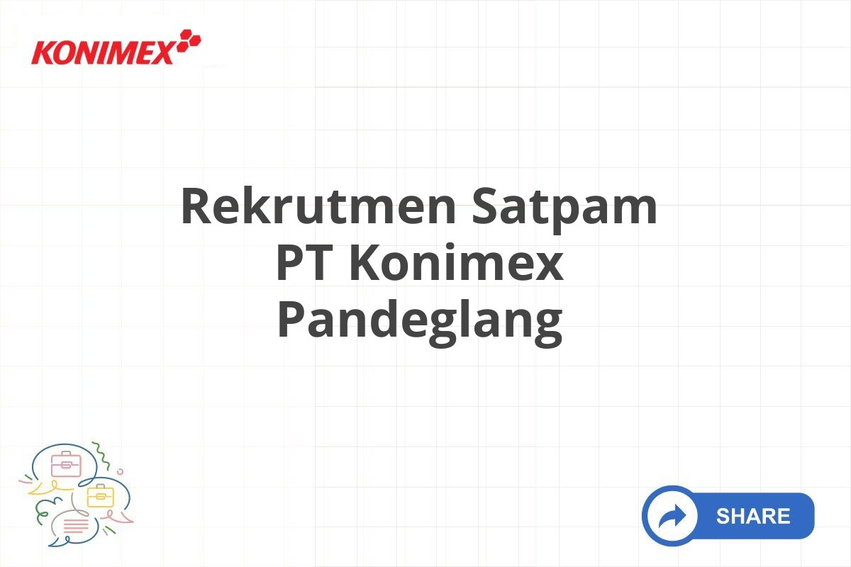 Rekrutmen Satpam PT Konimex Pandeglang