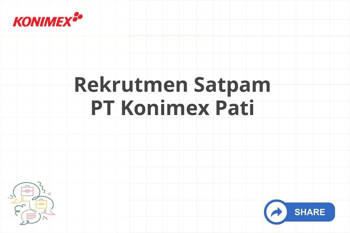 Rekrutmen Satpam PT Konimex Pati