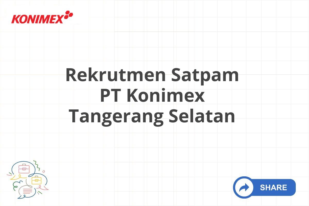 Rekrutmen Satpam PT Konimex Tangerang Selatan