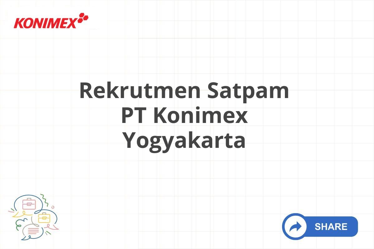 Rekrutmen Satpam PT Konimex Yogyakarta