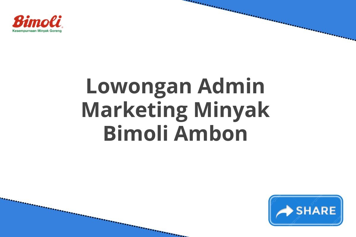 Lowongan Admin Marketing Minyak Bimoli Ambon