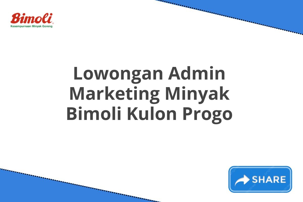 Lowongan Admin Marketing Minyak Bimoli Kulon Progo