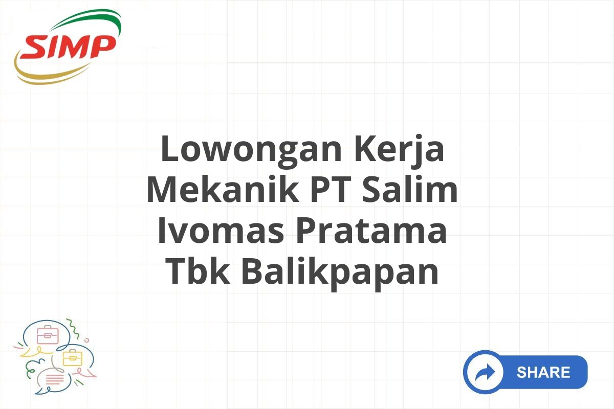 Lowongan Kerja Mekanik PT Salim Ivomas Pratama Tbk Balikpapan