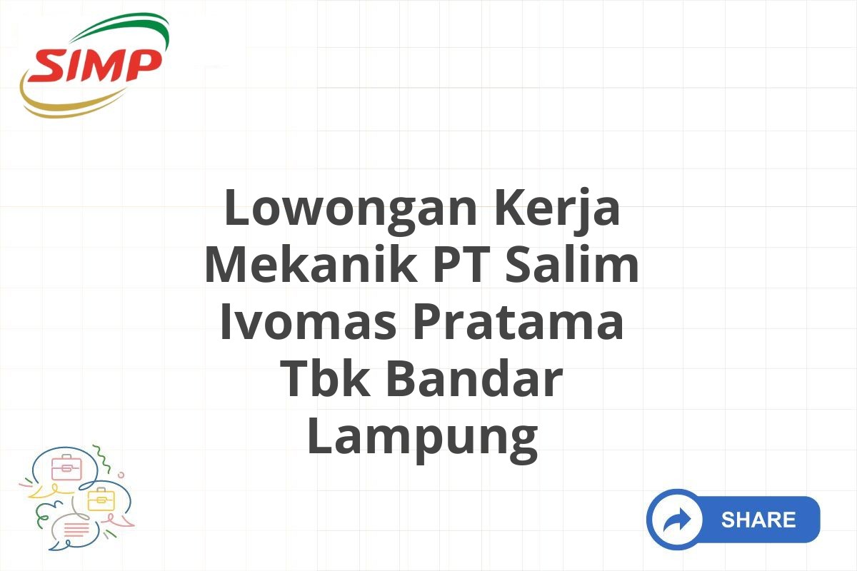 Lowongan Kerja Mekanik PT Salim Ivomas Pratama Tbk Bandar Lampung