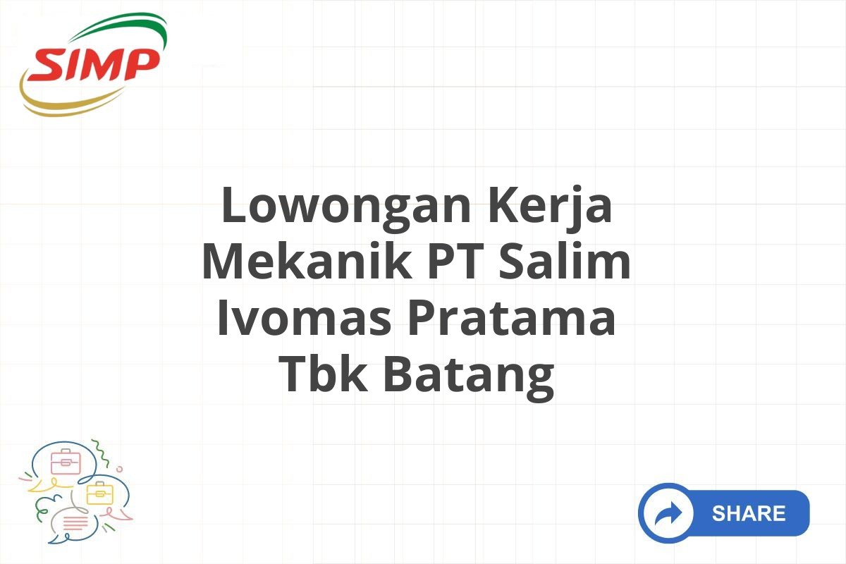 Lowongan Kerja Mekanik PT Salim Ivomas Pratama Tbk Batang