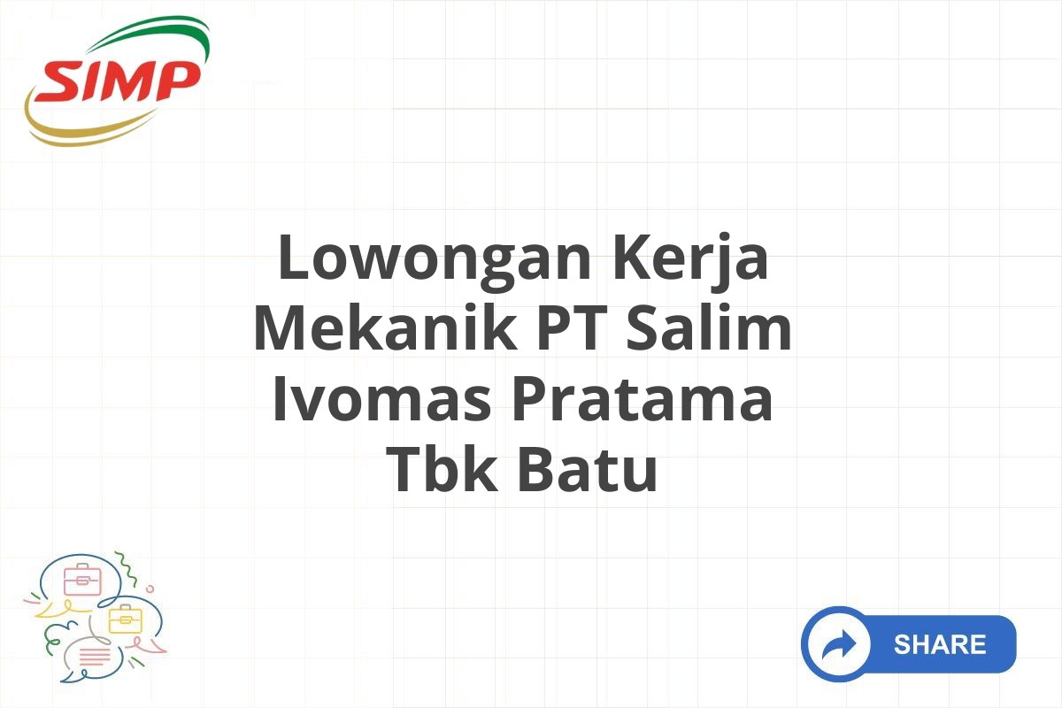 Lowongan Kerja Mekanik PT Salim Ivomas Pratama Tbk Batu