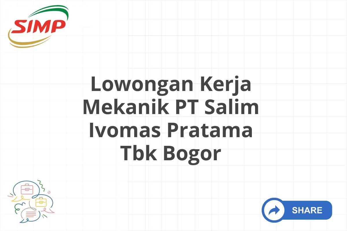 Lowongan Kerja Mekanik PT Salim Ivomas Pratama Tbk Bogor