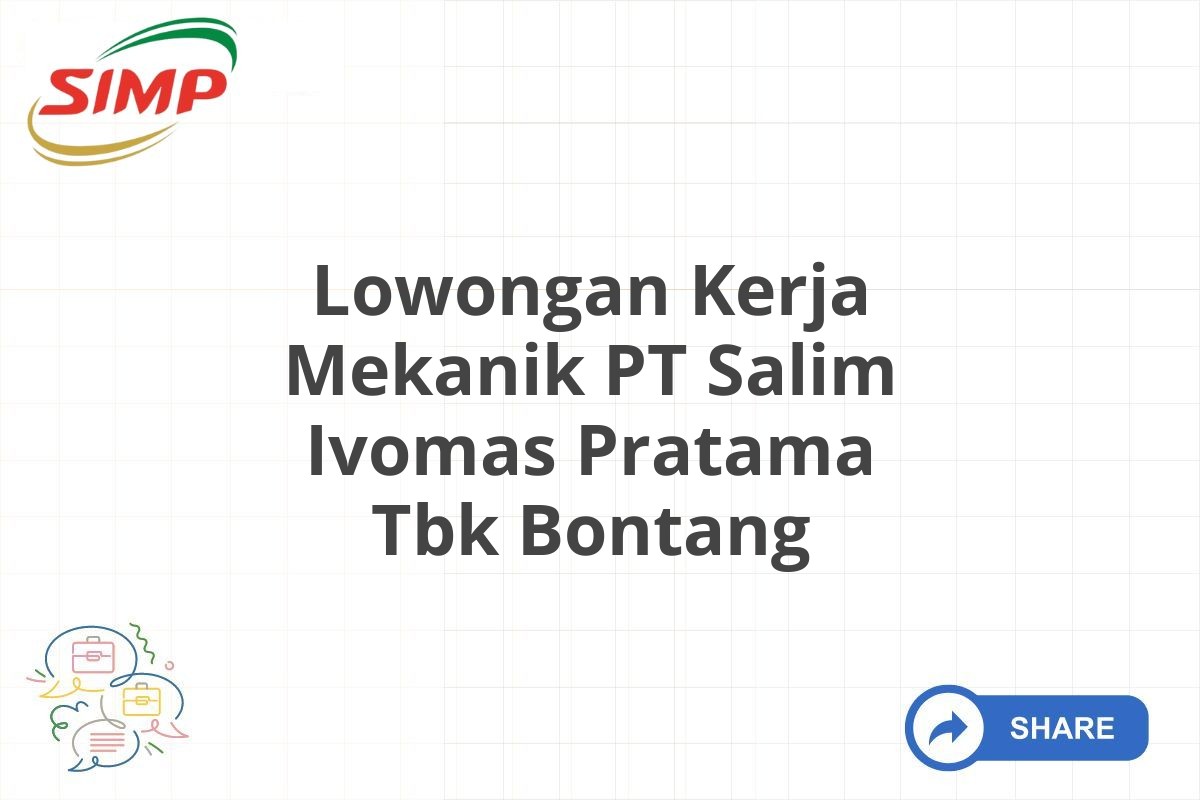 Lowongan Kerja Mekanik PT Salim Ivomas Pratama Tbk Bontang