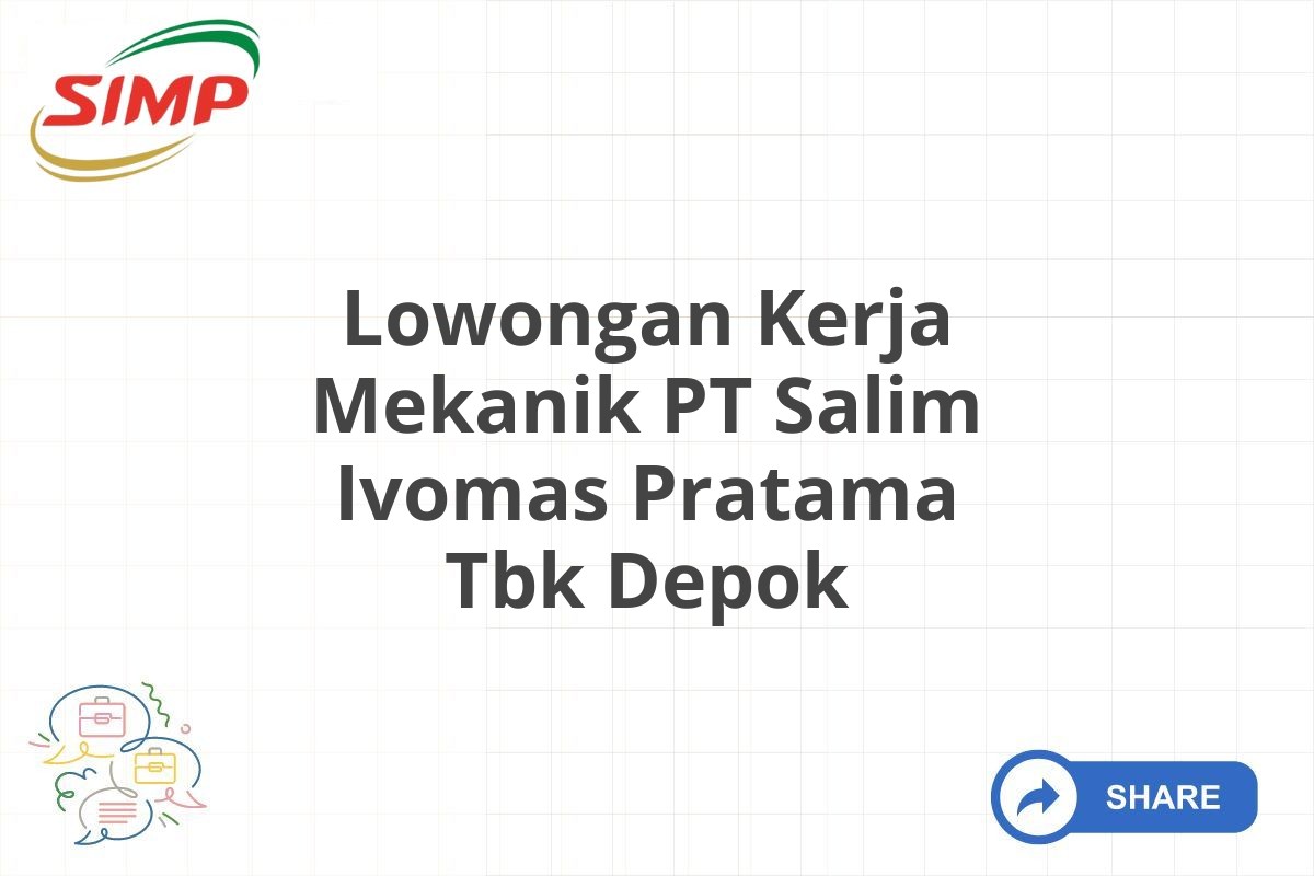 Lowongan Kerja Mekanik PT Salim Ivomas Pratama Tbk Depok