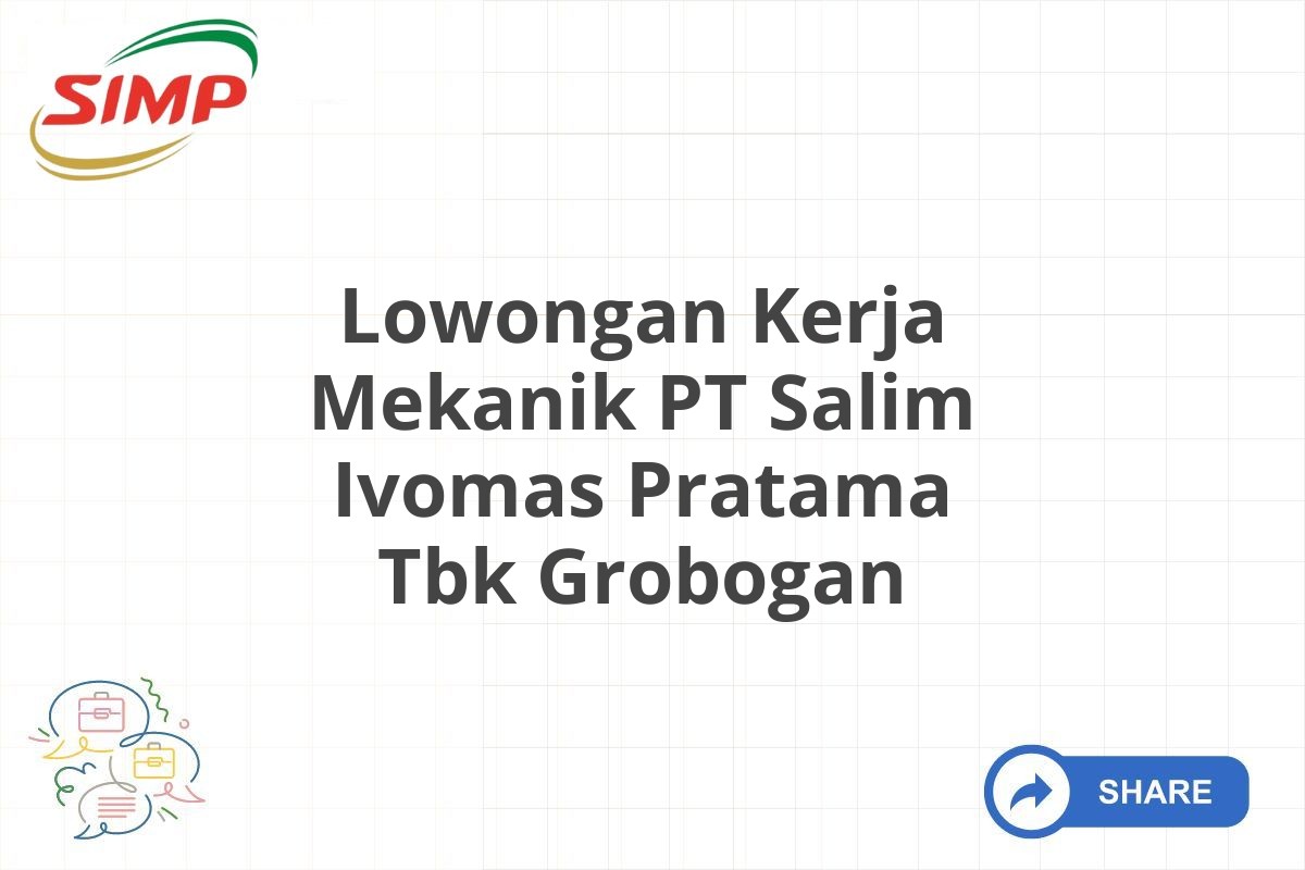 Lowongan Kerja Mekanik PT Salim Ivomas Pratama Tbk Grobogan