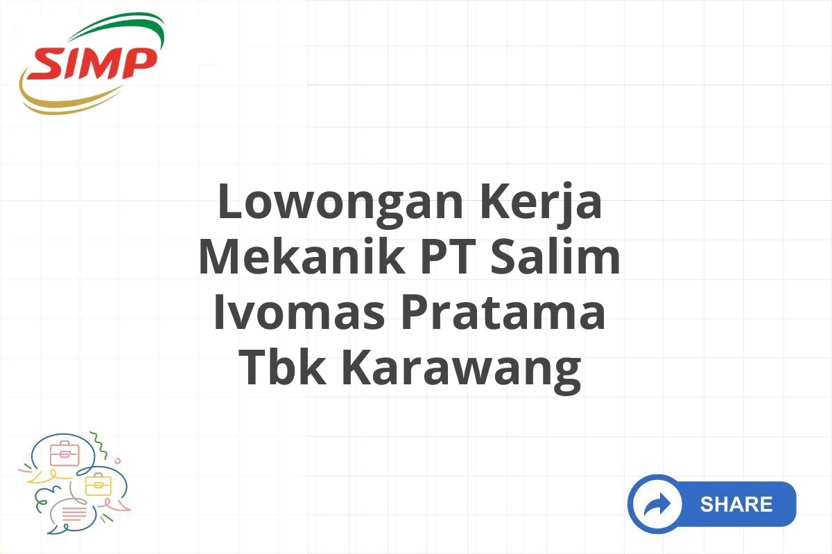 Lowongan Kerja Mekanik PT Salim Ivomas Pratama Tbk Karawang