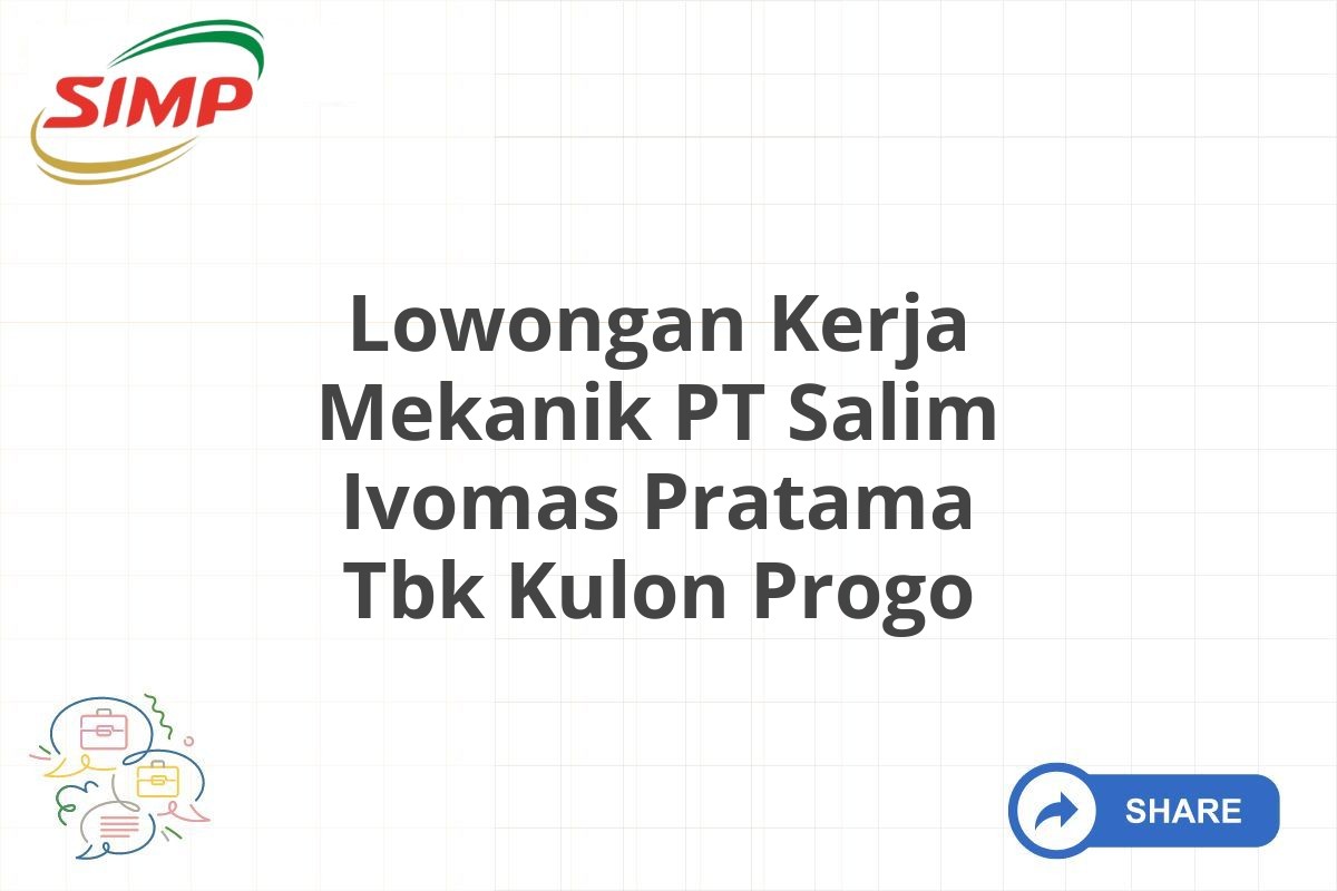 Lowongan Kerja Mekanik PT Salim Ivomas Pratama Tbk Kulon Progo