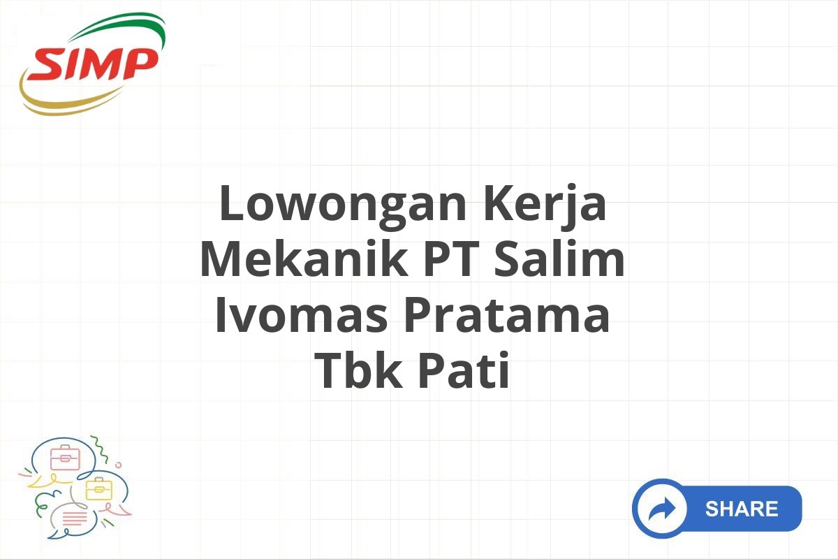 Lowongan Kerja Mekanik PT Salim Ivomas Pratama Tbk Pati