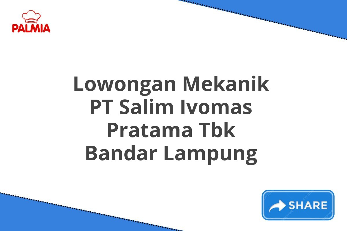 Lowongan Mekanik PT Salim Ivomas Pratama Tbk Bandar Lampung