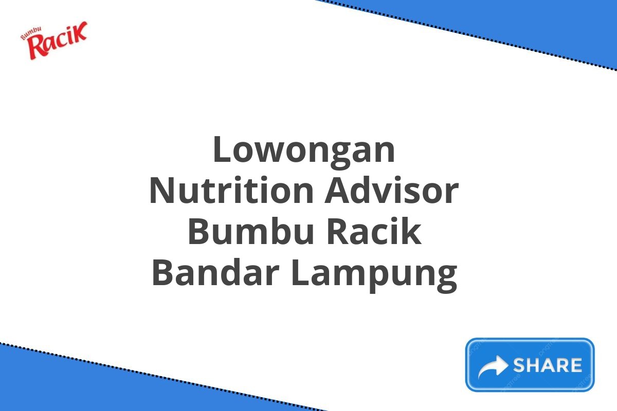 Lowongan Nutrition Advisor Bumbu Racik Bandar Lampung