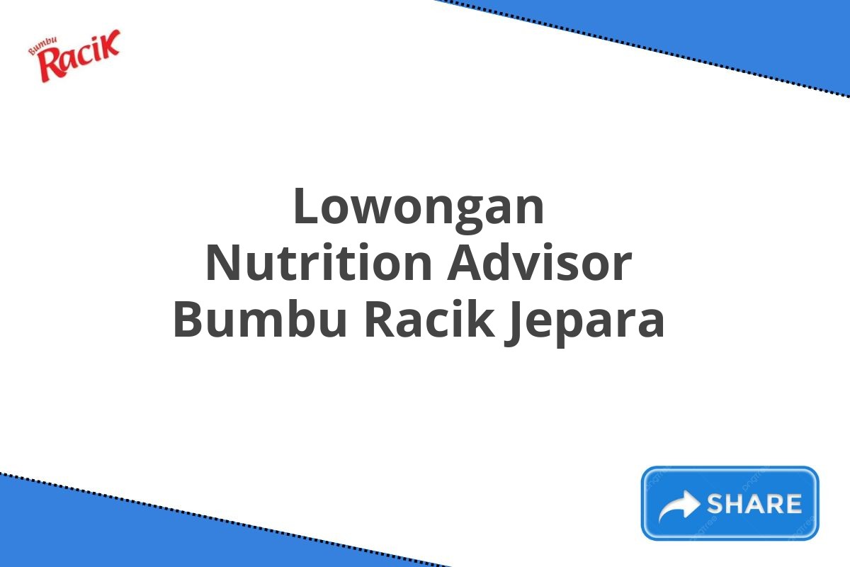 Lowongan Nutrition Advisor Bumbu Racik Jepara