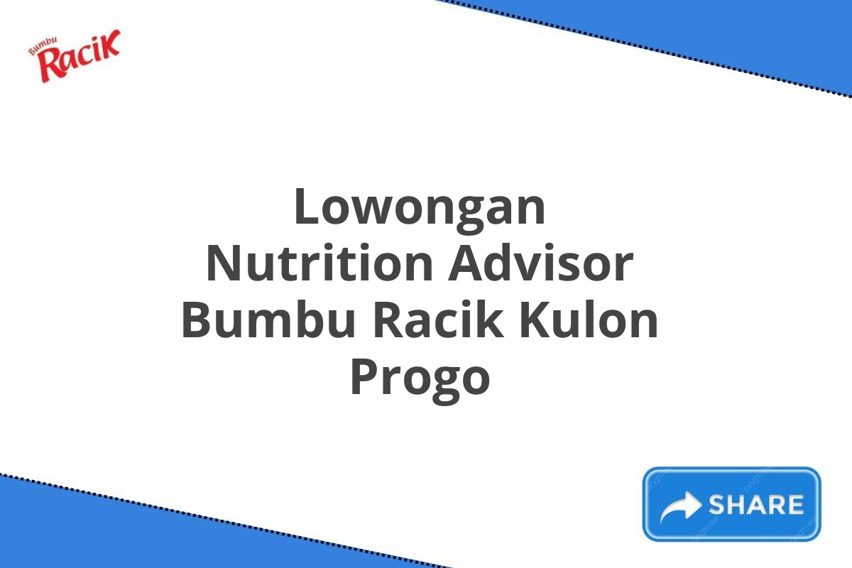 Lowongan Nutrition Advisor Bumbu Racik Kulon Progo