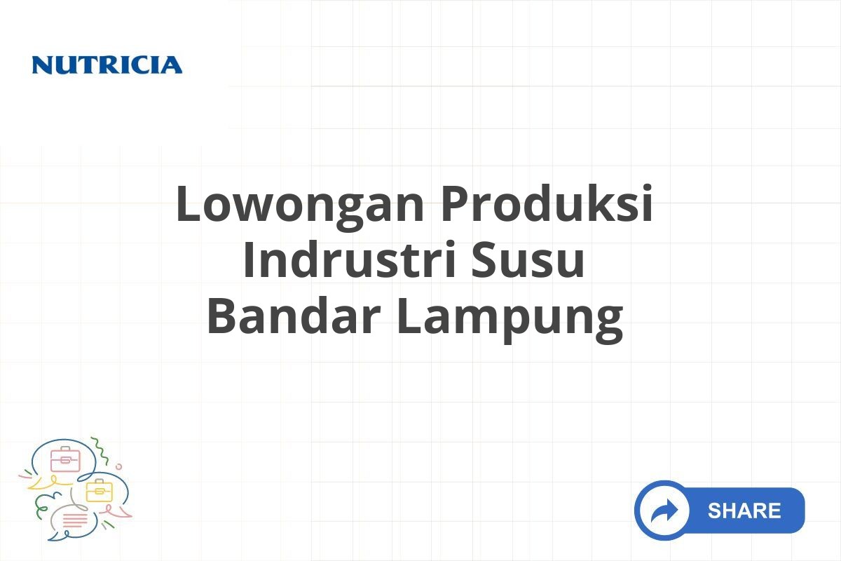 Lowongan Produksi Indrustri Susu Bandar Lampung