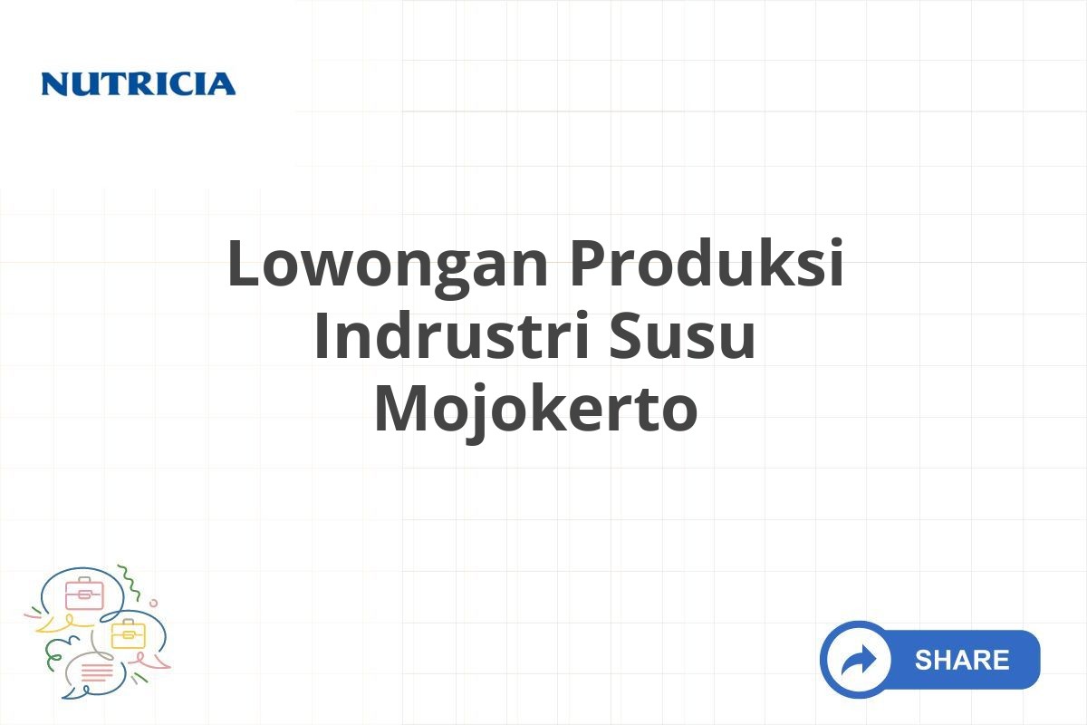 Lowongan Produksi Indrustri Susu Mojokerto