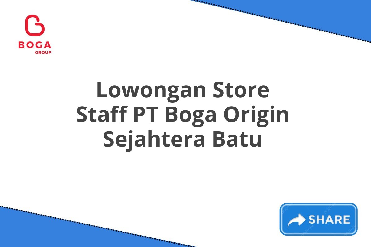 Lowongan Store Staff PT Boga Origin Sejahtera Batu