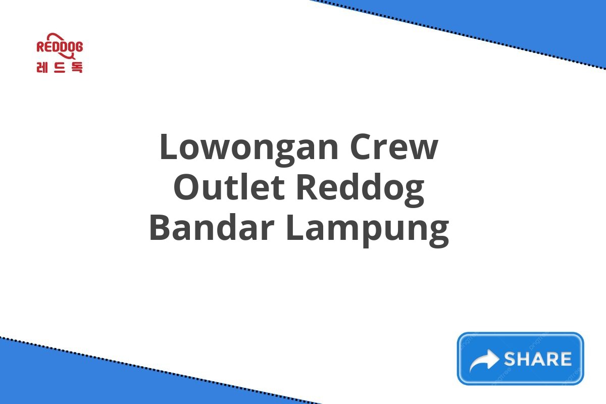 Lowongan Crew Outlet Reddog Bandar Lampung