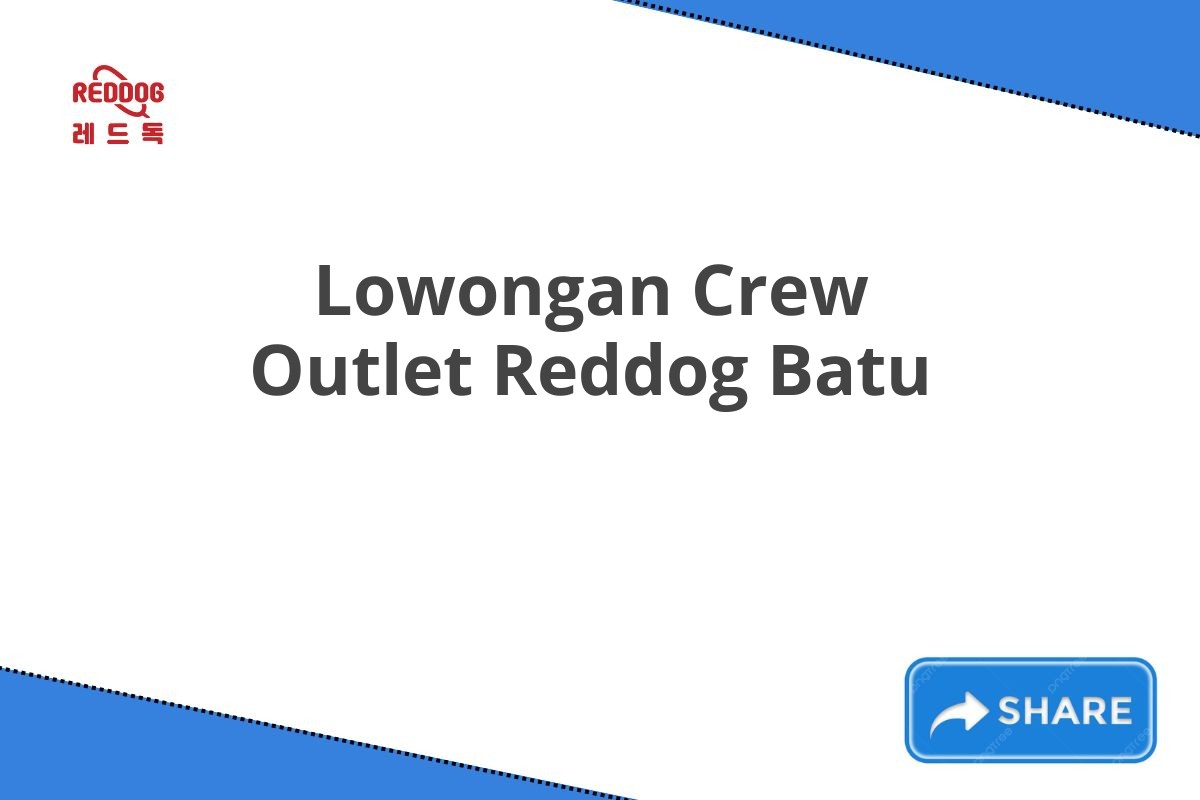 Lowongan Crew Outlet Reddog Batu