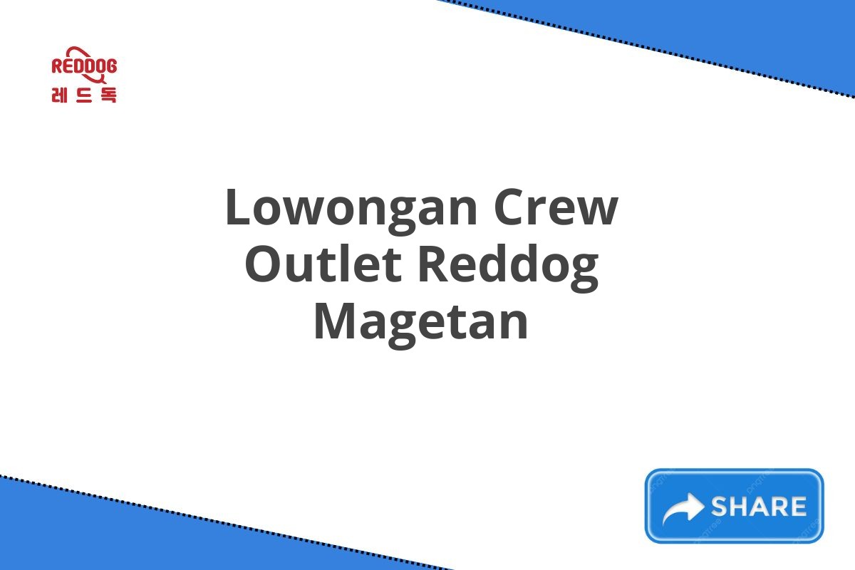 Lowongan Crew Outlet Reddog Magetan